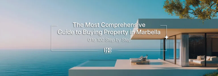 The Most Comprehensive Guide to Buying Property in Marbella | 0 to 100 Step by Step
