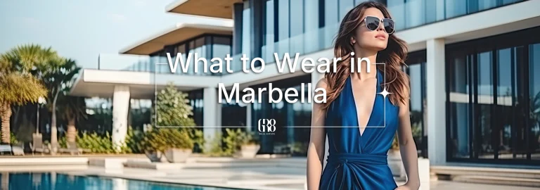 What to Wear in Marbella: 6 Stylish Outfits for Every Season & Occasion