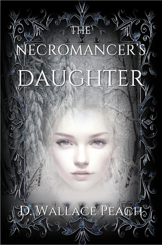 Book Cover for The Necromancer's Daughter by D Wallace Peach