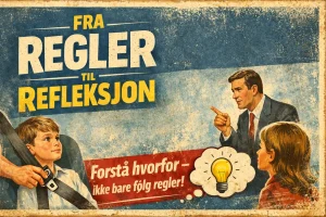 Illustrasjon i retro kampanjestil som viser barn i bil med sikkerhetsbelte og voksne som forklarer, med teksten «Fra regler til refleksjon» og et lyspære-symbol som illustrerer forståelse fremfor lydighet.