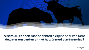 Visste du at noen måneder med aksjehandel kan lære deg mer om verden enn et helt år med samfunnsfag?