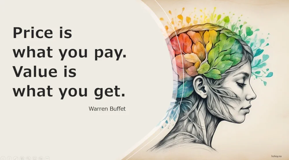 Price is what you pay. Value is what you get - Warren Buffet