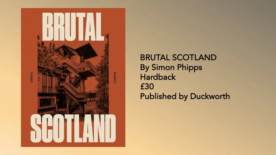Brutal Scotland by Simon Phipps