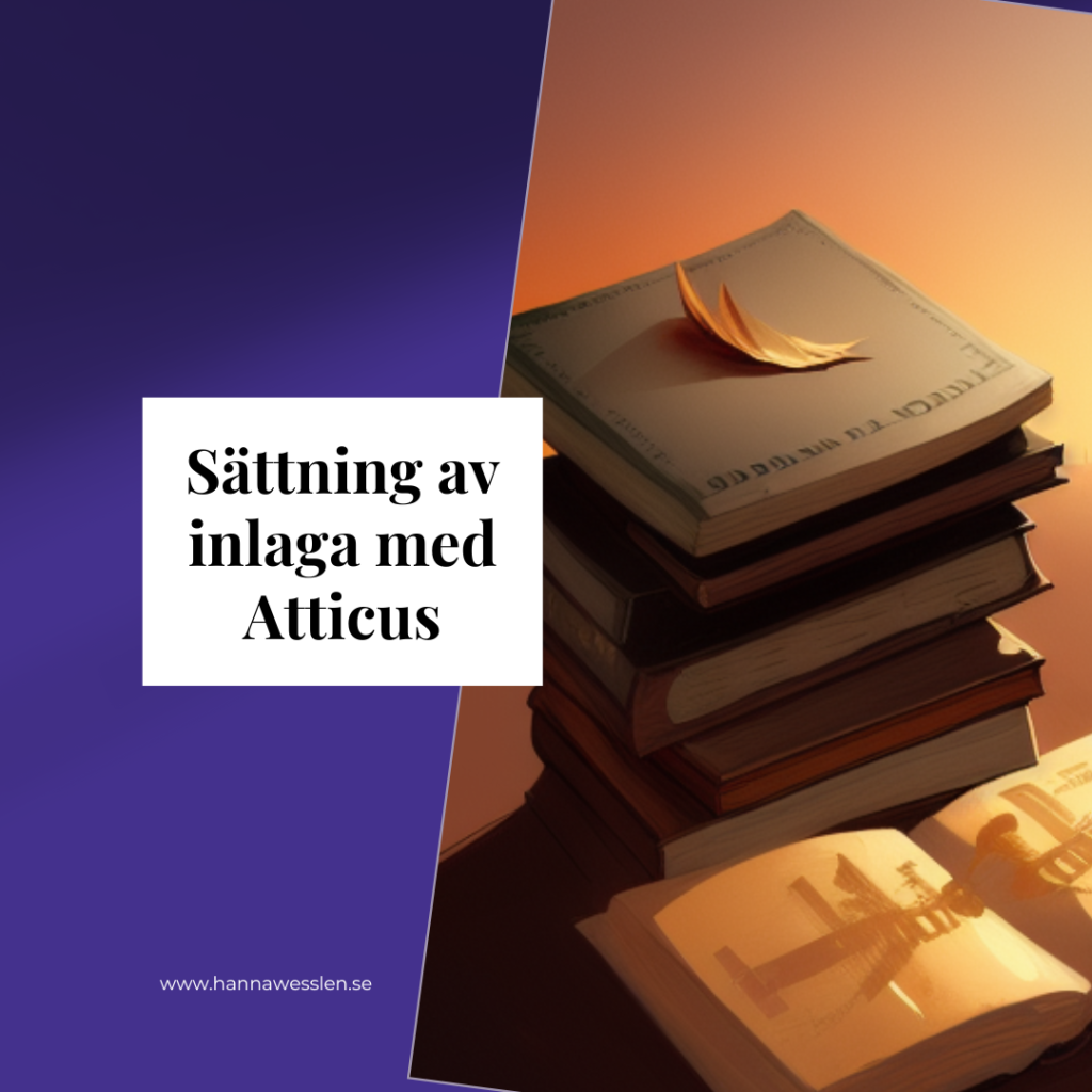 Sättning av inlaga med Atticus