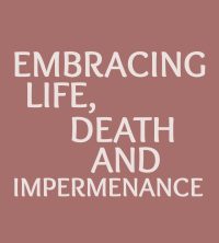 Online course: Embracing life, death and impermanence