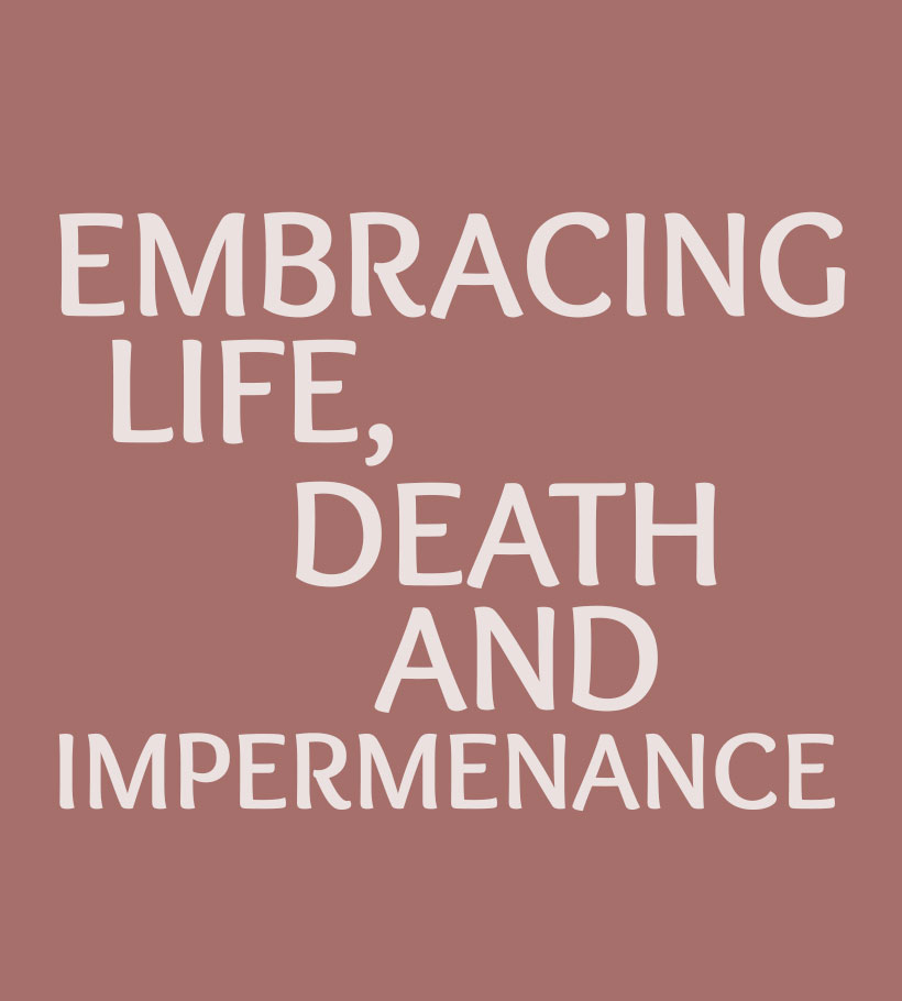 Online course: Embracing life, death and impermanence