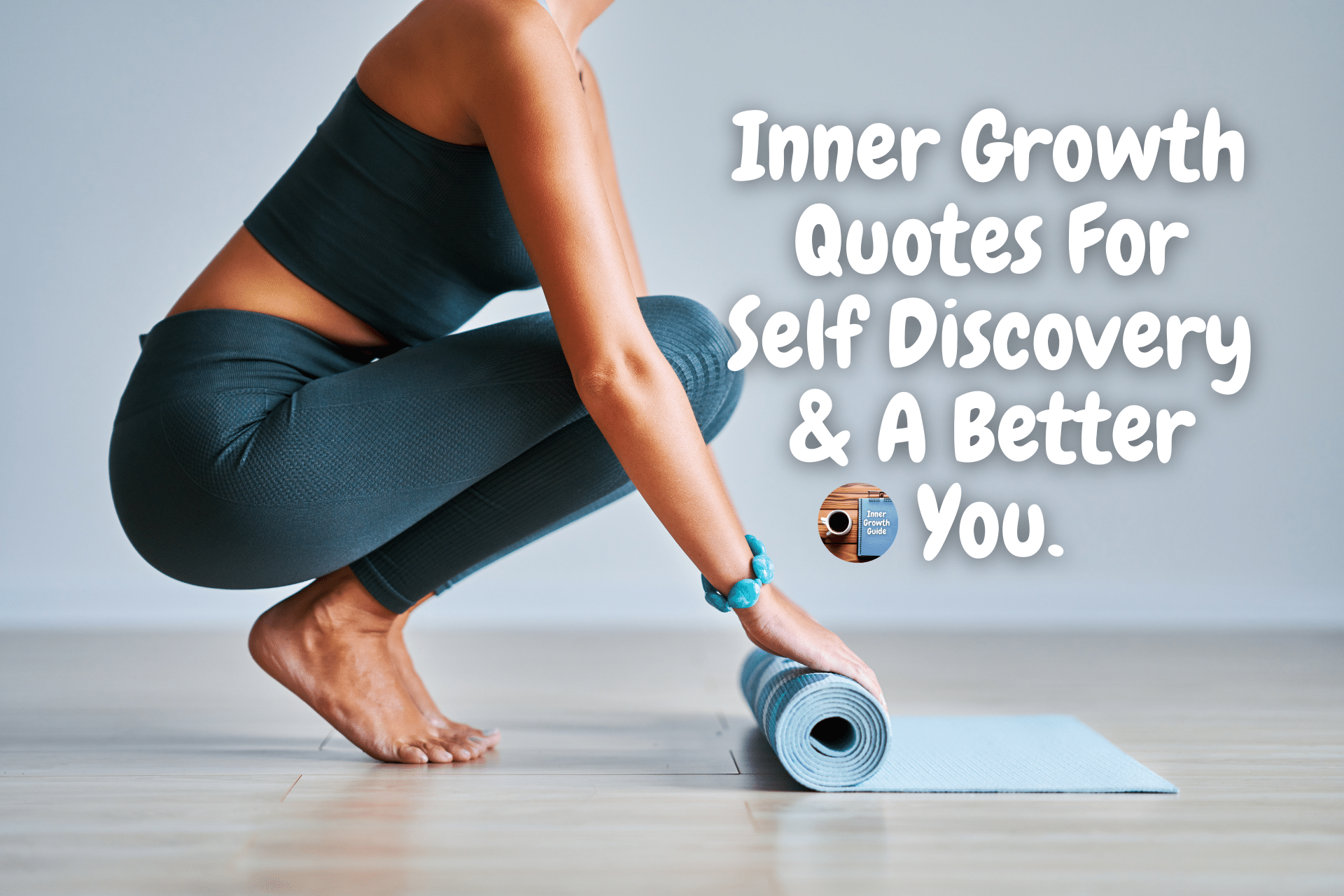 Inner Growth Quotes For SelfDiscovery And A Better You Inner Growth