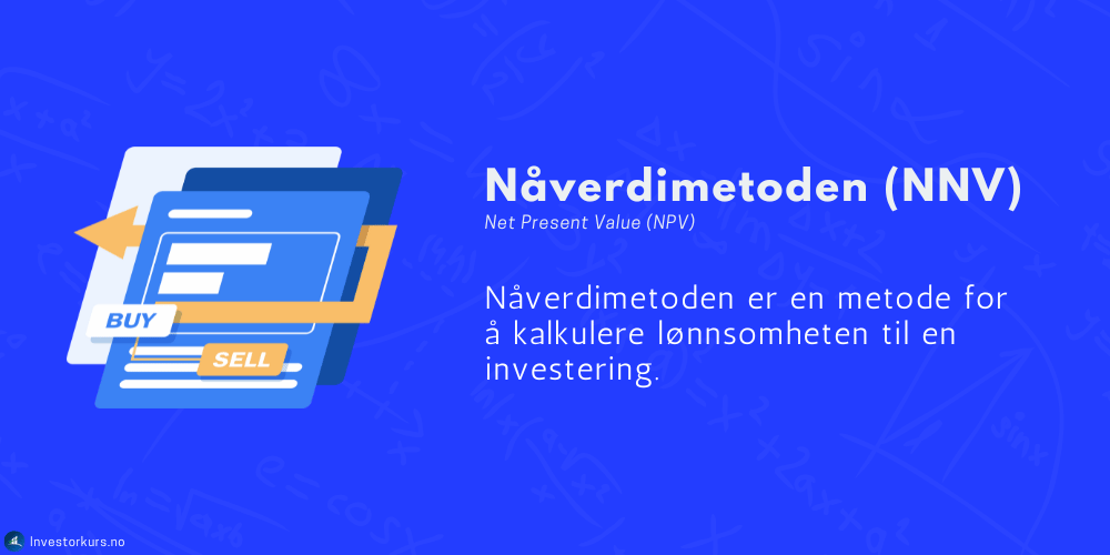Forklaring av nåverdimetoden.
