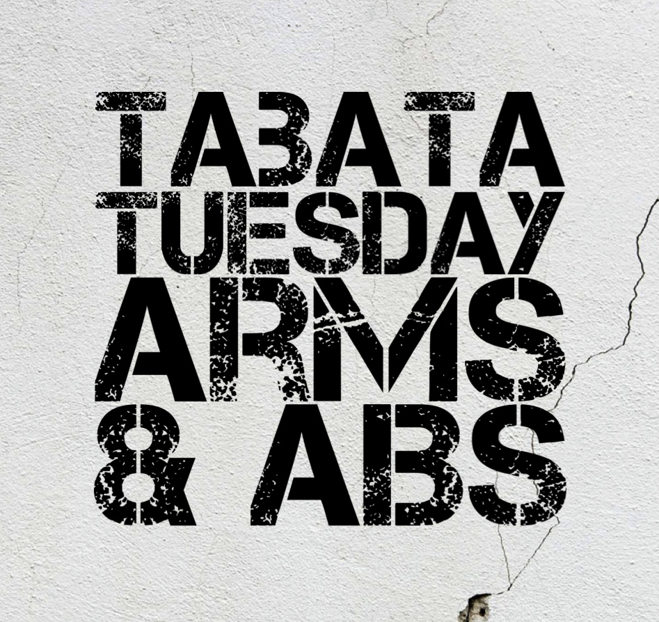 TABATA TUESDAY – Arms & ABS…