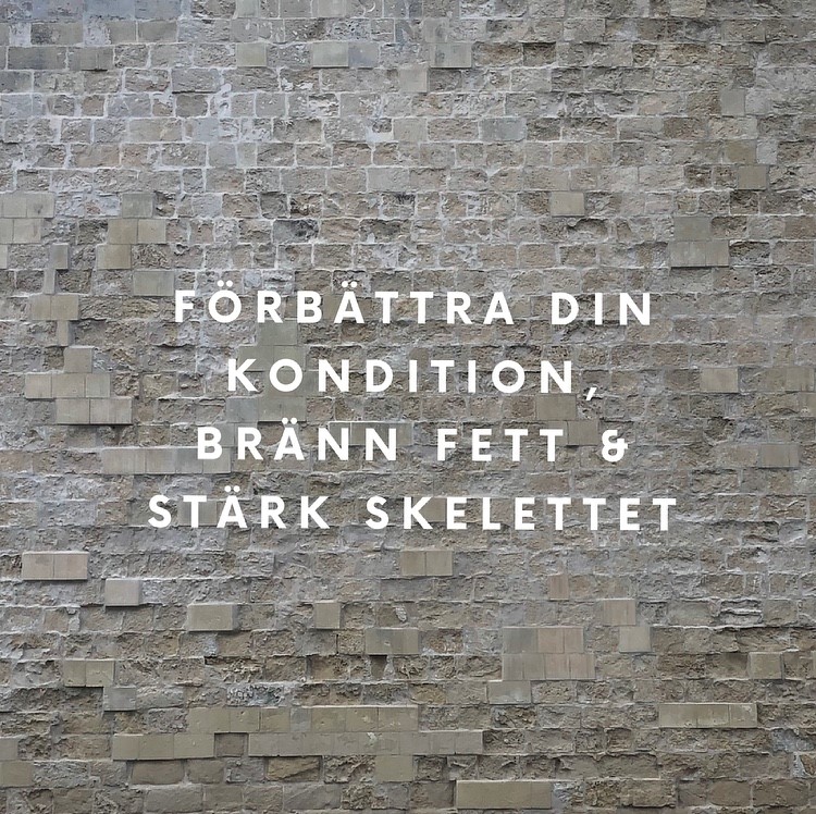 Förbättra din kondition, bränn fett och stärk skelettet.