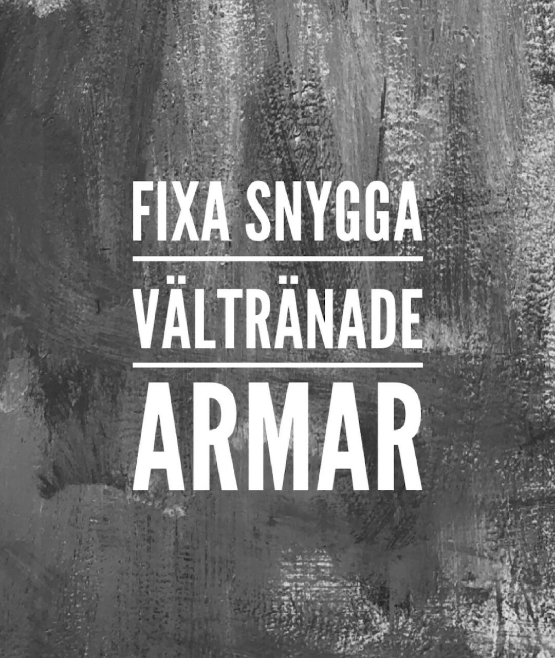 Fixa snygga välformade armar.