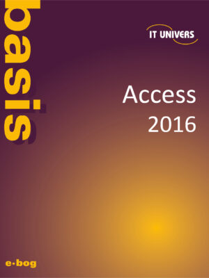 Access 2016 basis e-bog, IT Univers 2023, shop e-bøger hos os