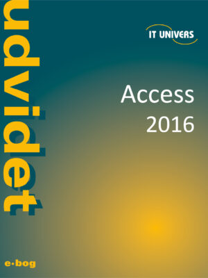 Access 2016 udvidet e-bog, IT Univers 2023, shop e-bøger hos os