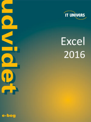 Excel 2016 udvidet e-bog, IT Univers 2023, shop e-bøger hos os