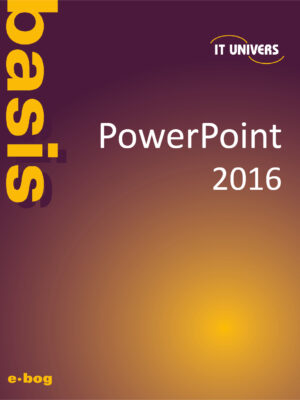 PowerPoint 2016 basis e-bog, IT Univers 2023, shop e-bøger hos os