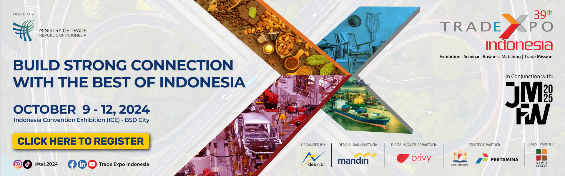Trade Expo Indonesia (TEI) ke-39: “Build Strong Connection With The Best of Indonesia”