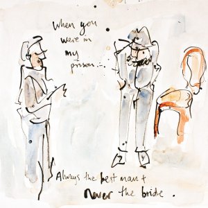 Always the best man & never the bride (when you were in my prison)