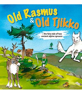 Old Rasmus & Old Tjikko – the fairy tale of two ancient alpine spruces. Cover image.