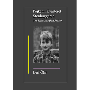 Pojken i kvarteret Stenhuggaren – en berättelse från Frösön. Omslagsbild.
