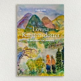 Lovisa Karstensdotter - en berättelse från Jämtland