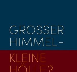 Grosser Himmel – Kleine Hölle? Wie das Gericht Gottes uns Hoffnung macht