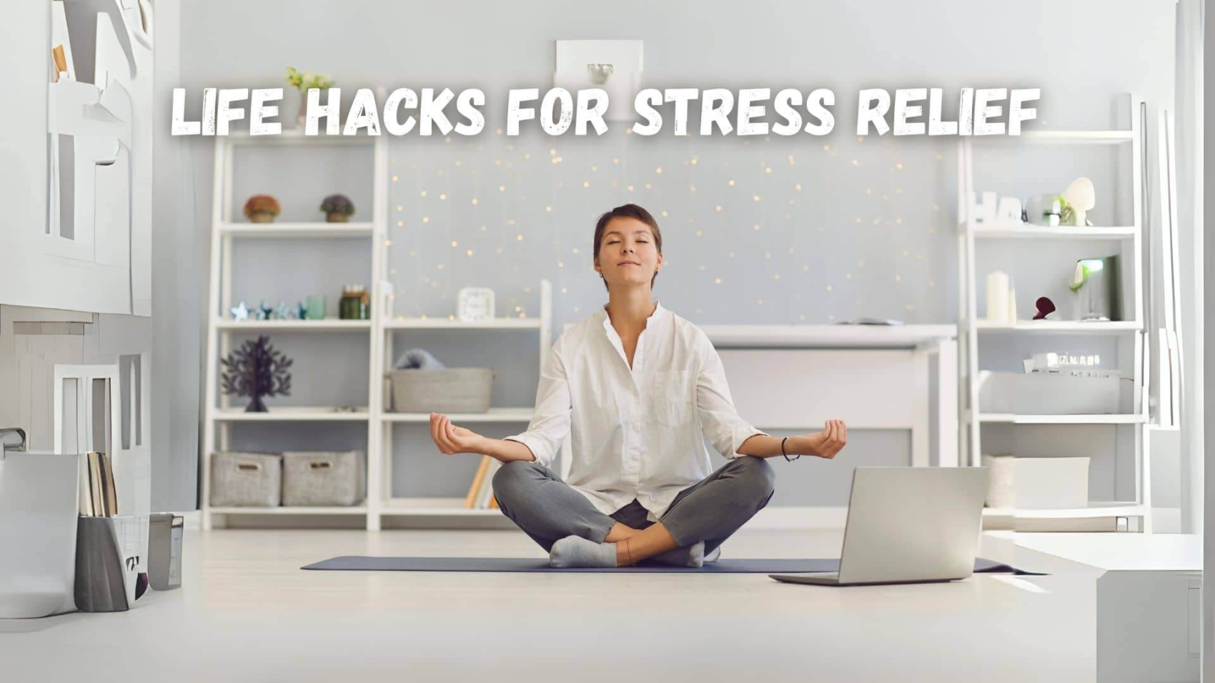 Life Hacks for Stress Relief
