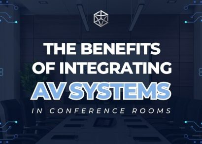 The Benefits of Integrating AV Systems in Conference Rooms