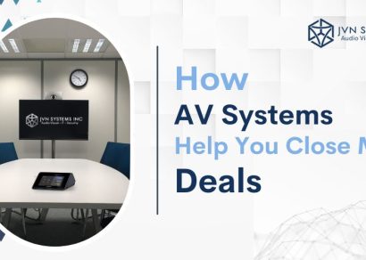 How AV Systems Can Help You Close More Deals