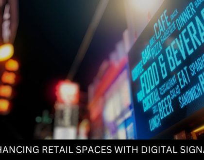 Enhancing Retail Spaces with Digital Signage