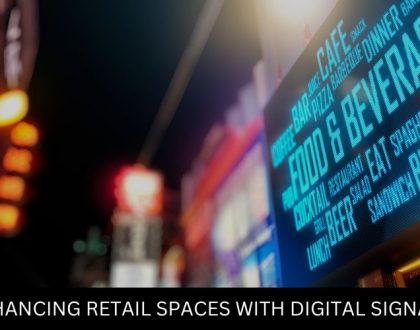 Enhancing Retail Spaces with Digital Signage