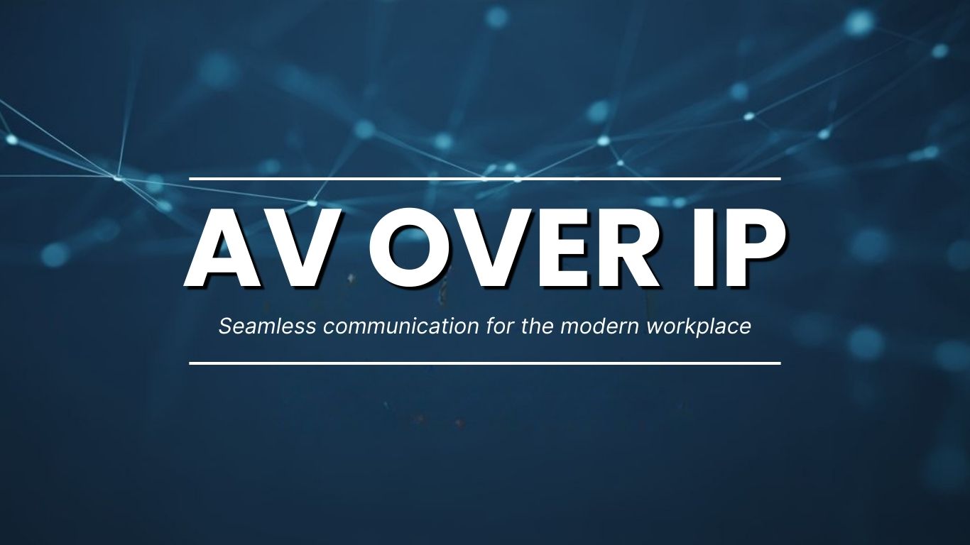 How AV over IP Transforms Corporate Collaboration