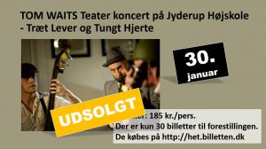 UDSOLGT - TOM WAITS Teater koncert - Træt Lever og Tungt Hjerte