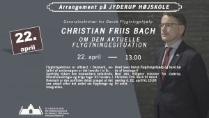 Christian Friis Bach om den aktuelle flygtningesituation