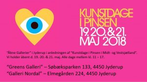 Åbne Gallerier i Jyderup/Mørkøv i anledningen af “Kunstdage i Pinsen i Midt- og Vestsjælland”