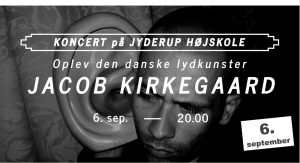 Koncert med Jacob Kirkegaard på Jyderup Højskole