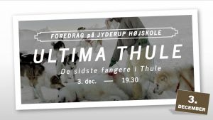 Foredrag "ULTIMA THULE - de sidste fangere i Thule"