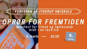 Foredrag på Jyderup Højskole "Oprør for fremtiden"