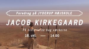 Foredrag med Jacob Kirkegaard @ Jyderup Højskole | Jyderup | Danmark