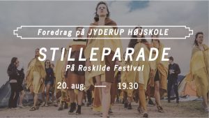 Foredrag på Jyderup Højskole STILLEPARADE PÅ ROSKILDE FESTIVAL @ Jyderup Højskole | Jyderup | Danmark