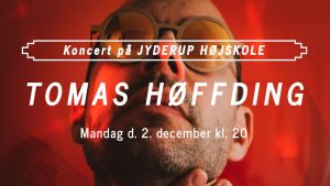 Koncert på Jyderup Højskole med Tomas Høffding @ Jyderup Højskole | Jyderup | Danmark