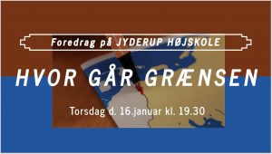 Foredrag på Jyderup Højskole: HVOR GÅR GRÆNSEN @ Jyderup Højskole | Jyderup | Danmark