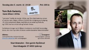 Tom Buk-Swienty om Karen Blixen i Afrika @ Skarridsøsalen | Jyderup | Danmark