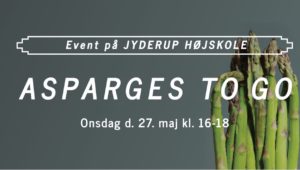 ASPARGES TO GO @ Jyderup Højskole - afhentning mellem kl. 16-18 | Jyderup | Danmark