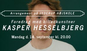 Foredrag med billedkunstner Kasper Hesselbjerg @ Jyderup Højskole | Jyderup | Danmark