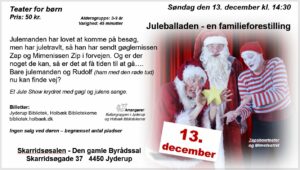 Juleballaden - en familieforestilling @ Skarridsøsalen | Jyderup | Danmark