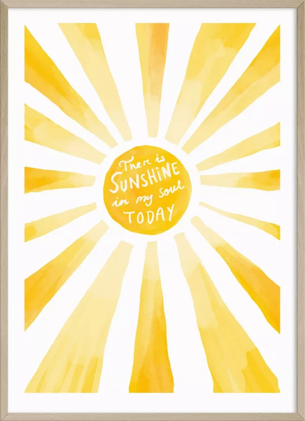 Plakat med illustrasjon av en sol og teksten "There is sunshine in my soul today"
