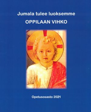 Jumala tulee luoksemme. Oppilaan vihko (2.lk  työkirja)