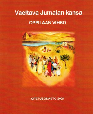 Vaeltava Jumalan kansa. Oppilaan vihko (5.lk  työkirja)