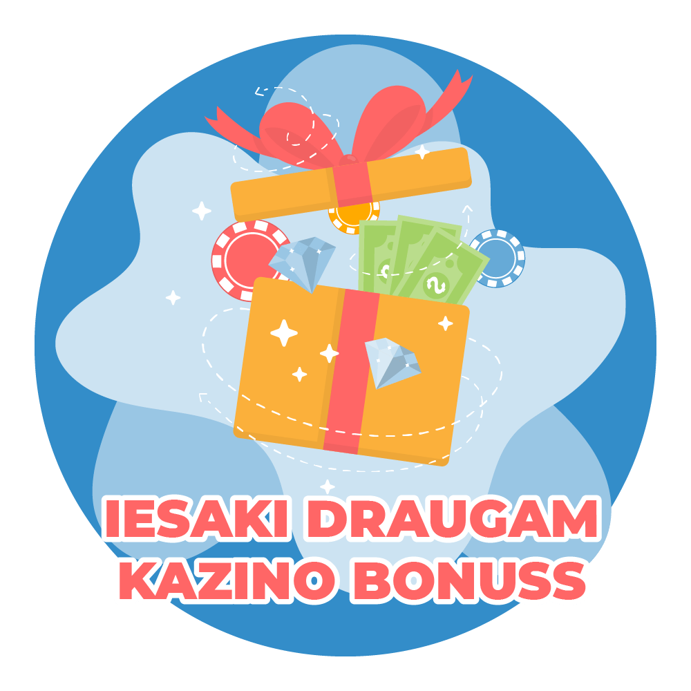 Iesaki draugam kazino bonuss 2024