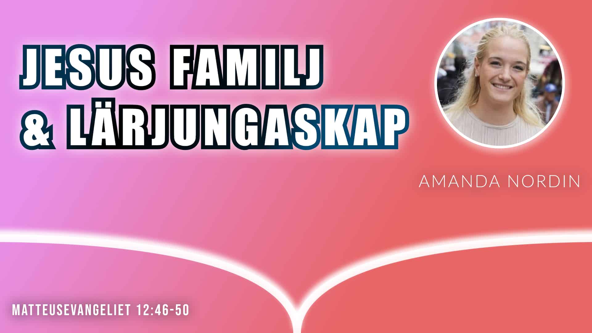 Är du med i Jesus familj? – Amanda Nordin